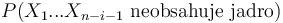 P(X_{1}...X_{{n-i-1}}{\mbox{ neobsahuje jadro}})