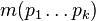 m(p_{1}\dots p_{k})